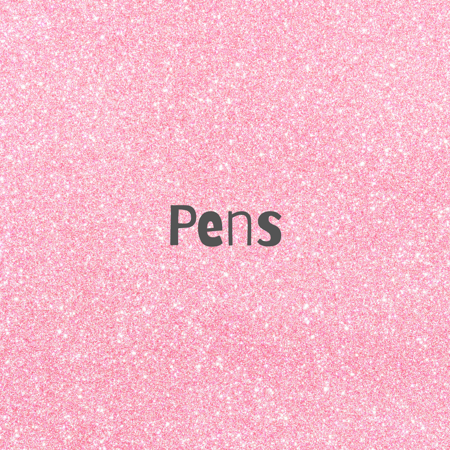 Pens