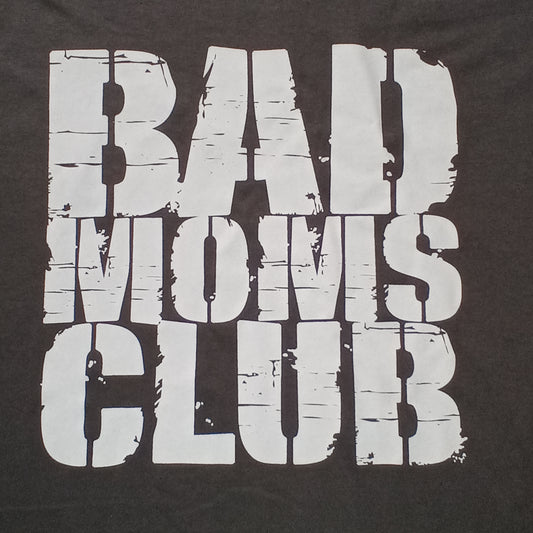 XL Bad Moms Club