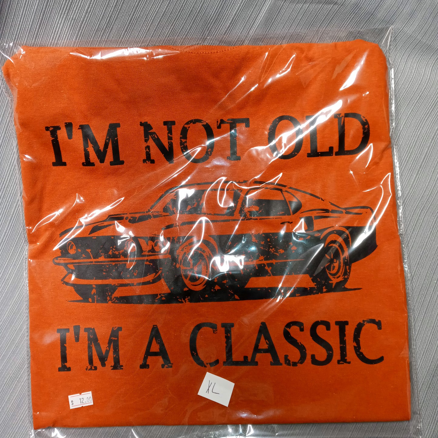 XL I'm Not Old I'm Classic