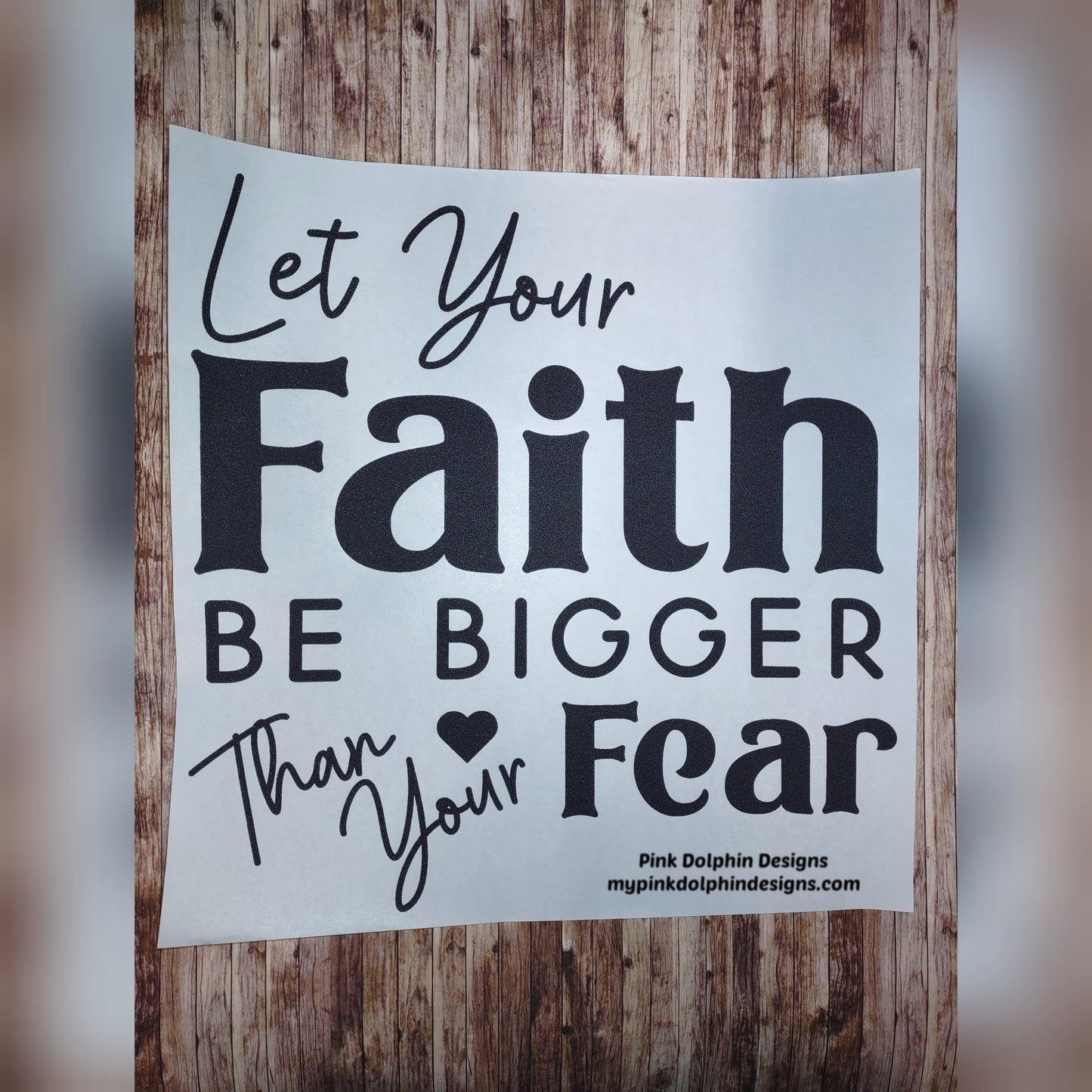 Let Your Faith Be Bigger Than Your Fear