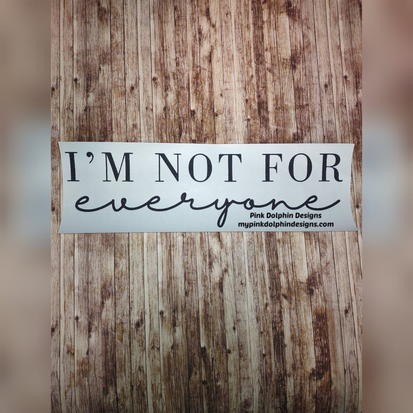 I'm Not For Everyone