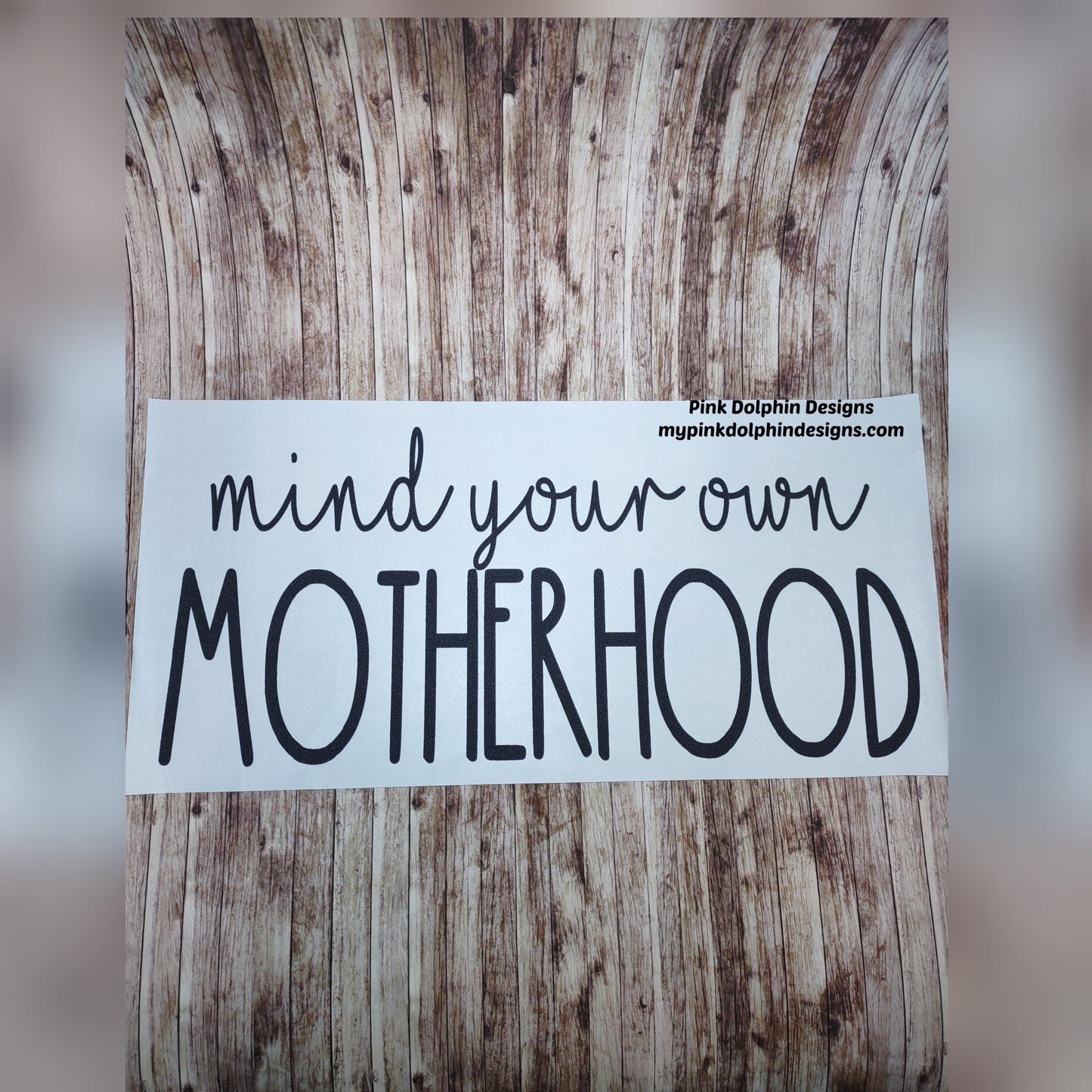 Mind Your Own Motherhood