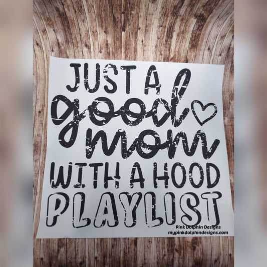 Just A Good Mom With A Hood Playlist